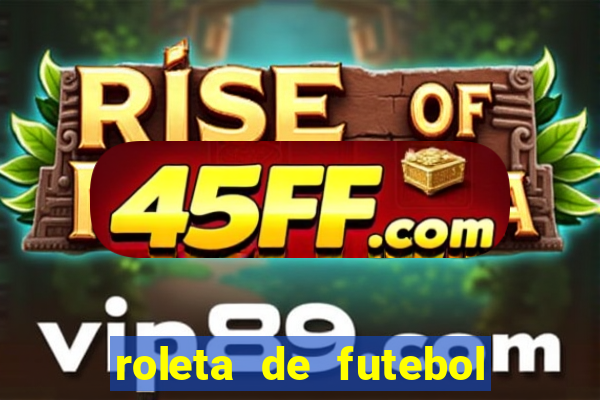 roleta de futebol carreira roleta de jogadores de futebol